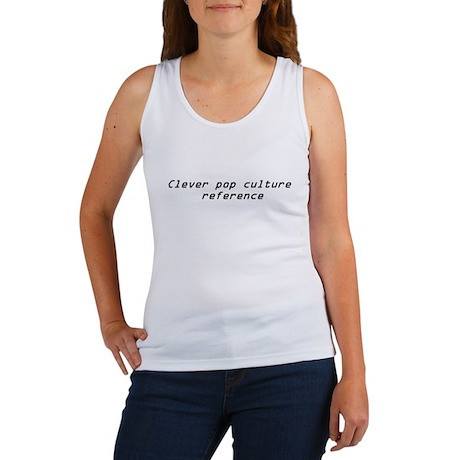 clever_pop_culture_reference_womens_tank_top.jpg